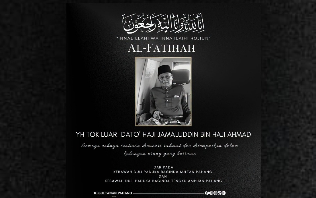 Pahang Sultan and Tengku Ampuan Extend Condolences Over Tok Luar Datuk Jamaluddin's Passing
